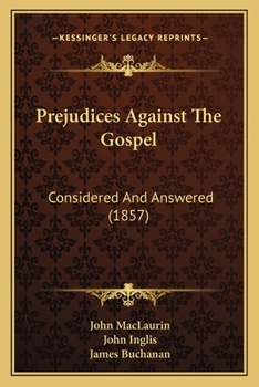 Paperback Prejudices Against The Gospel: Considered And Answered (1857) Book