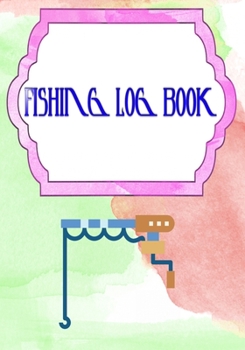 Paperback Fishing Log Notebook: Logging The Fishing Logbook Has Evolved Capture Size 7x10 Inch - Tackle - Notes # Guide Cover Matte 110 Pages Good Pri Book