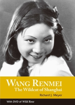 Paperback Wang Renmei: The Wildcat of Shanghai (with DVD of Wild Rose) Book