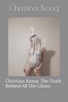 Paperback Christina Xiong- The Truth Behind All The Chaos Book