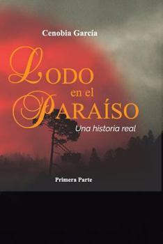 Paperback Lodo En El Paraíso: Una Historia Real [Spanish] Book