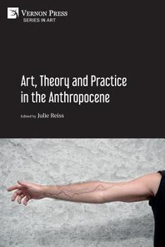 Paperback Art, Theory and Practice in the Anthropocene [Paperback, Premium Color] Book