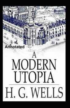 Paperback A Modern Utopia Annotated Book