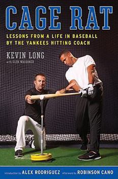 Hardcover Cage Rat: Lessons from a Life in Baseball by the Yankees Hitting Coach Book