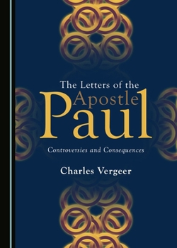 The Letters of the Apostle Paul: Controversies and Consequences