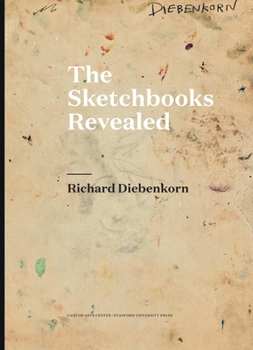 Hardcover Richard Diebenkorn: The Sketchbooks Revealed Book