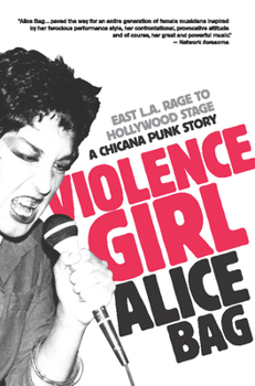 Paperback Violence Girl: East L.A. Rage to Hollywood Stage, a Chicana Punk Story Book
