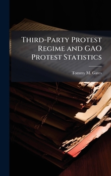 Hardcover Third-Party Protest Regime and GAO Protest Statistics Book