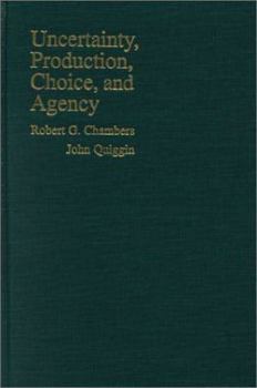 Hardcover Uncertainty, Production, Choice, and Agency: The State-Contingent Approach Book