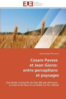 Paperback Cesare Pavese Et Jean Giono: Entre Perceptions Et Paysages [French] Book