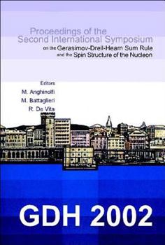 Hardcover Gdh 2002, Proceedings of the Second International Symposium on the Gerasimov-Drell-Hearn Sum Rule and the Spin Structure of the Nucleon Book