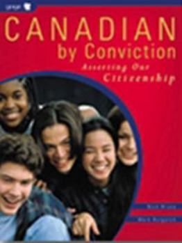 Hardcover Canadian by Conviction : Asserting Our Citizenship Book