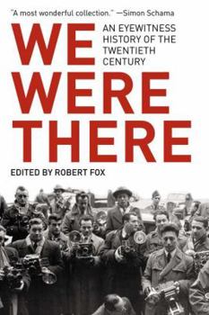 Hardcover We Were There: An Eyewitness History of the Twentieth Century Book