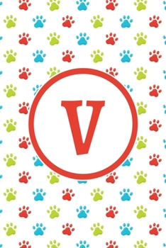 Paperback V: Monogrammed 2020 Weekly Planner For Dog Lovers - Cute Paw Print Pattern, January 2020 - December 2020 (6"x9") Book
