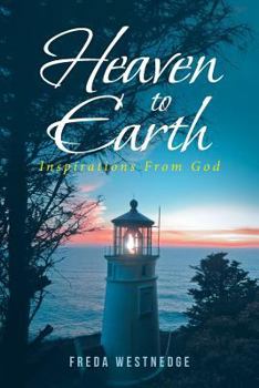 Paperback Heaven to Earth: Inspirations From God Book