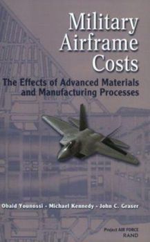 Paperback Military Airframe Costs: The Effects of Advances Materials and Manufacturing Processes Book