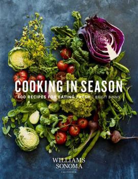 Hardcover Cooking in Season: 100 Recipes for Eating Fresh Book
