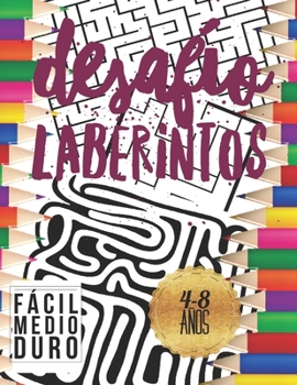 Paperback Desafío Laberintos: Para Niños 4-8 Años con 3 Niveles Fácil Medio Duro. [Spanish] Book
