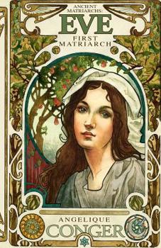 Eve, First Matriarch - Book #1 of the Ancient Matriarchs