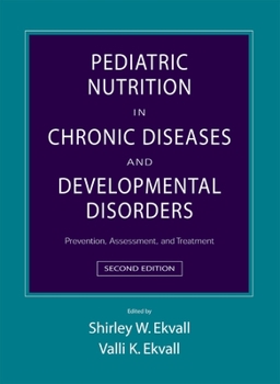 Hardcover Pediatric Nutrition in Chronic Diseases and Developmental Disorders: Prevention, Assessment, and Treatment Book