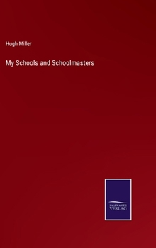 Hardcover My Schools and Schoolmasters Book