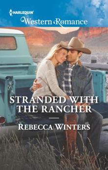 Stranded with the Rancher - Book #2 of the Wind River Cowboys 
