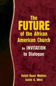 Hardcover The Future of the African American Church: An Invitation to Dialogue Book