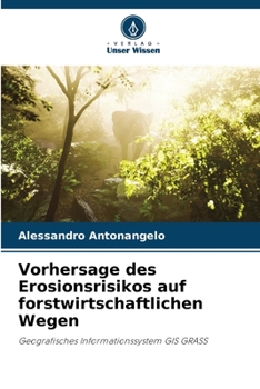 Paperback Vorhersage des Erosionsrisikos auf forstwirtschaftlichen Wegen [German] Book