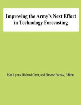 Paperback Improving the Army's Next Effort in Technology Forecasting Book