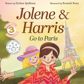 Jolene & Harris Go to Paris: A Whimsical Rhyming Travel Adventure for Kids (Jolene's Rhyme Time)