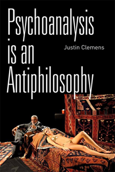 Paperback Psychoanalysis Is an Antiphilosophy Book