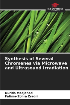 Paperback Synthesis of Several Chromenes via Microwave and Ultrasound Irradiation Book