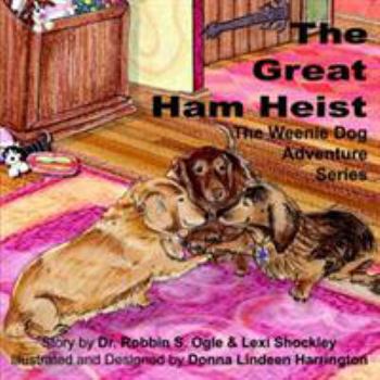 Paperback The Weenie Dog Adventure Series: The Great Ham Heist Book