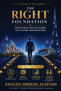 Paperback The Right Foundation: Infrastructure Decisions That Define Organizations Book