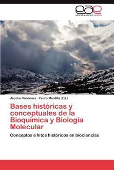 Paperback Bases Historicas y Conceptuales de La Bioquimica y Biologia Molecular [Spanish] Book