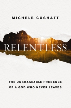 Paperback Relentless: The Unshakeable Presence of a God Who Never Leaves Book