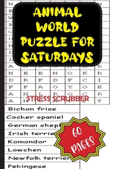 Paperback Animal World Puzzle for Saturdays: Stress Scrubber Book