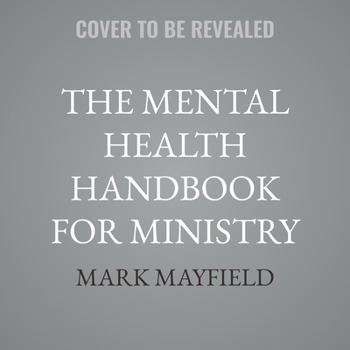 Audio CD The Mental Health Handbook for Ministry: A Practical Guide for Supporting the Church's Mental and Emotional Well-Being Book