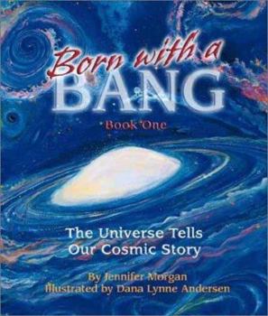 Hardcover Born with a Bang: The Universe Tells Our Cosmic Story Book