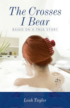 Paperback The Crosses I Bear: Based on a True Story Book