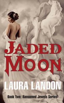 Jaded Moon - Book #2 of the Ransomed Jewels