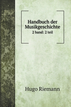 Hardcover Handbuch der Musikgeschichte: 2 band: 2 teil [German] Book