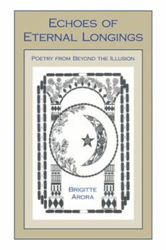 Paperback Echoes of Eternal Longings: Poetry from Beyond the Illusion Book