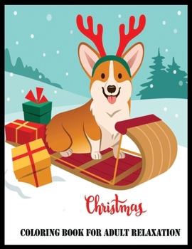 CHRISTMAS COLORING BOOK FOR ADULT RELAXATION: An Adult Coloring Book Featuring Festive and Beautiful Christmas Scenes in the Country