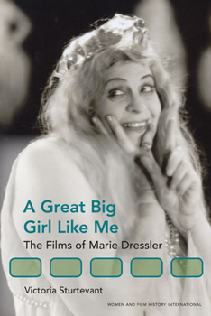 Paperback A Great Big Girl Like Me: The Films of Marie Dressler Book