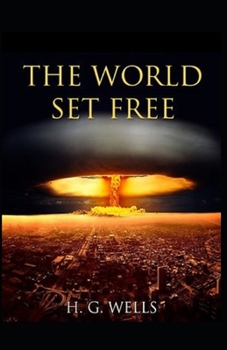 Paperback The World Set Free Annotated Book