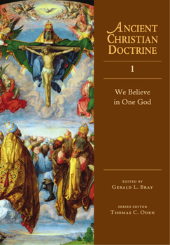We Believe in One God - Book #1 of the Ancient Christian Doctrine