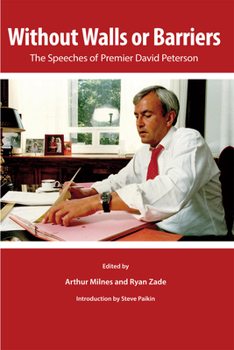 Paperback Without Walls or Barriers, 192: The Speeches of Premier David Peterson Book