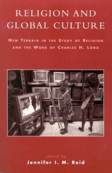 Paperback Religion and Global Culture: New Terrain in the Study of Religion and the Work of Charles H. Long Book