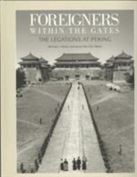 Hardcover Foreigners Within the Gates: The Legations at Peking Book